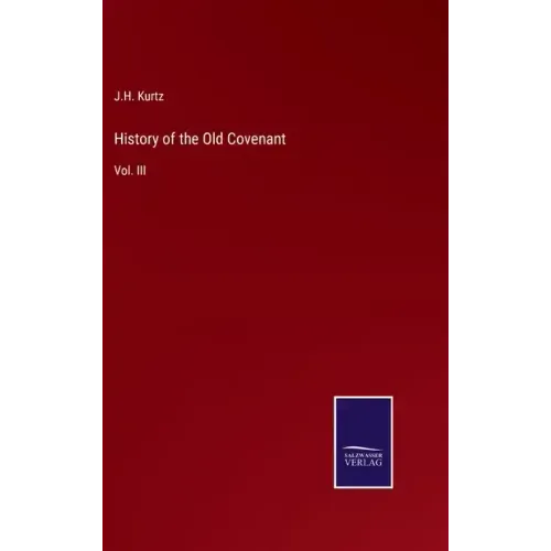 History of the Old Covenant: Vol. III