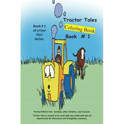 Tractor Tales # 1 Coloring Book: A Childs First Tractor Coloring Book