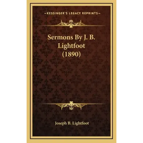 Sermons by J. B. Lightfoot (1890)