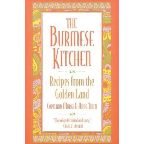 The Burmese Kitchen: Recipes from the Golden Land