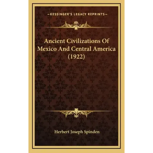 Ancient Civilizations Of Mexico And Central America (1922)
