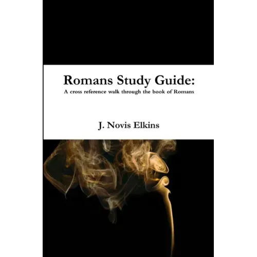 Romans Study Guide: a cross reference guide through Romans