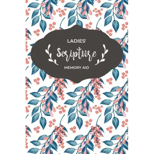 Ladies' Scripture Memory Aid: Bible Memory Verse Guide - Practical Resource To Aid Godly Christian Women In the Memorization of Scripture - Beautifu