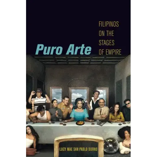 Puro Arte: Filipinos on the Stages of Empire