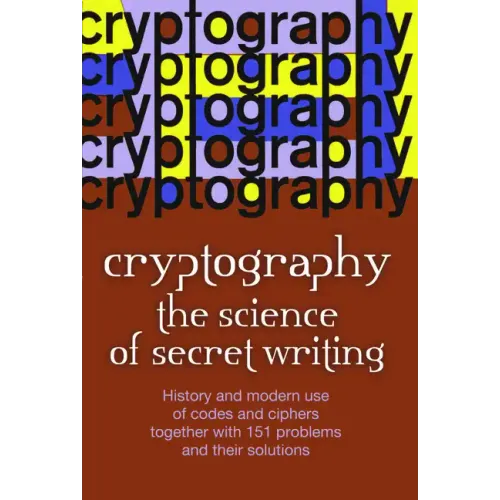 Cryptography: The Science of Secret Writing