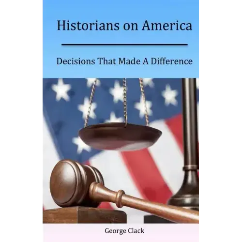 Historians on America: Decisions That Made A Difference