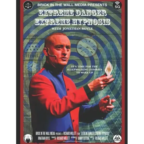 Extreme Danger Extreme Hypnosis: Conspiracy Theories, MKUltra Mind Control, Brainwashing & Social Engineering Exposed