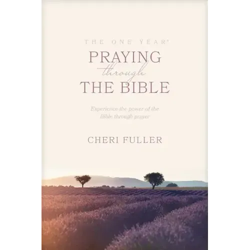 The One Year Praying Through the Bible: Experience the Power of the Bible Through Prayer