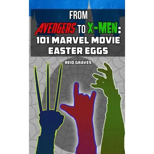 From Avengers to X-Men: 101 Marvel Movie Easter Eggs