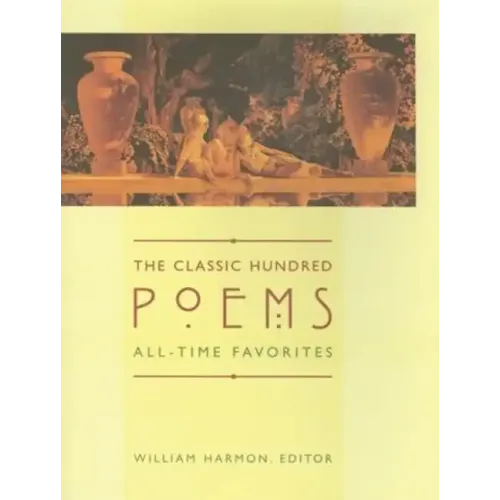 The Classic Hundred Poems: All-Time Favorites
