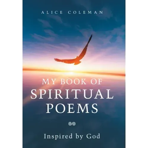 My Book of Spiritual Poems: Inspired by God