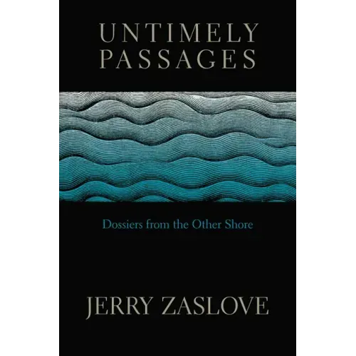 Untimely Passages: Dossiers from the Other Shore