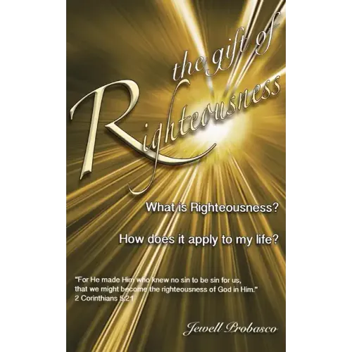 The Gift Of Righteousness: What Is Righteousness?