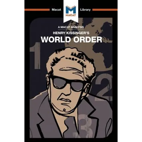 An Analysis of Henry Kissinger's World Order: Reflections on the Character of Nations and the Course of History