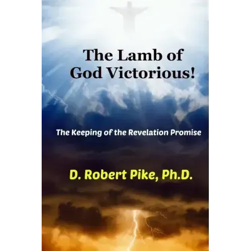 The Lamb of God Victorious!: The Keeping of the Revelation Promise