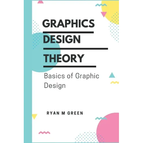 Graphics Design Theory: Basics of Graphic Design