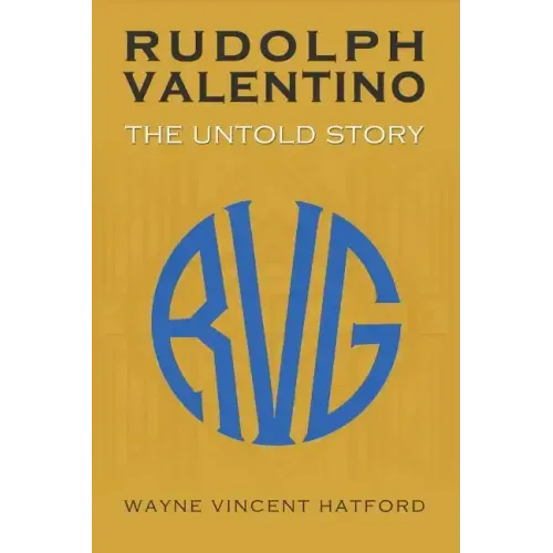 Rudolph Valentino The Untold Story