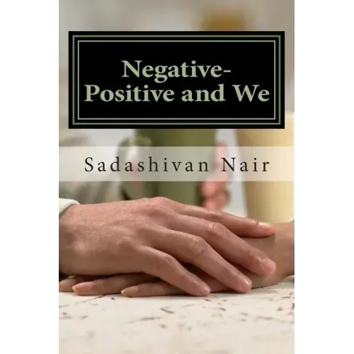 Negative-Positive and We: Be positive even if negative reigns