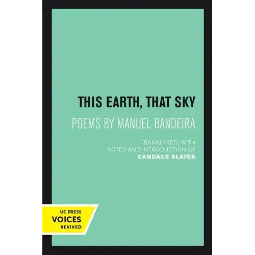 This Earth, That Sky: Poems by Manuel Bandeira Volume 1