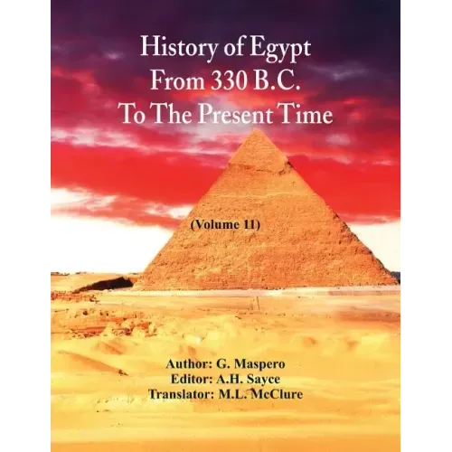 History Of Egypt From 330 B.C. To The Present Time,: (Volume 11)