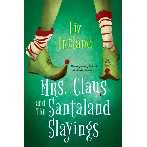 Mrs. Claus and the Santaland Slayings: A Funny & Festive Christmas Cozy Mystery