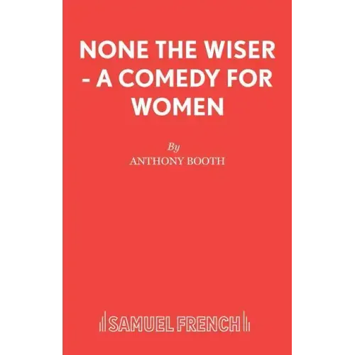 None the Wiser - A Comedy for Women