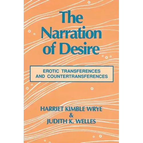 The Narration of Desire: Erotic Transferences and Countertransferences