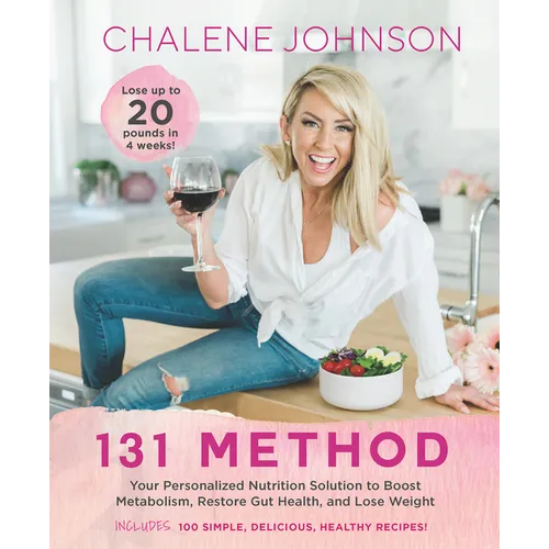 131 Method: Your Personalized Nutrition Solution to Boost Metabolism, Restore Gut Health, and Lose Weight