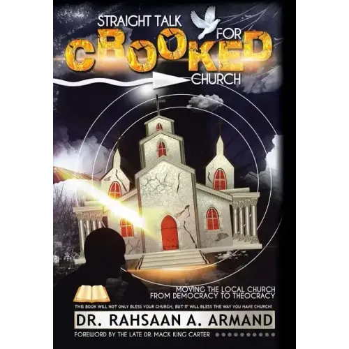 Straight Talk For Crooked Church: Moving the Local Church from Democracy to Theocracy