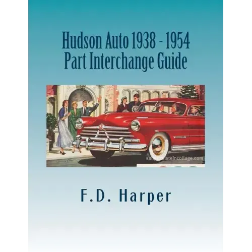 Hudson Auto 1938 - 1954 Part Interchange Guide