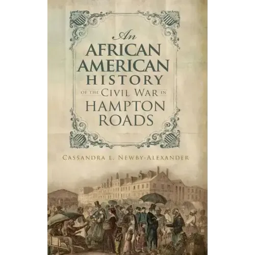 An African American History of the Civil War in Hampton Roads