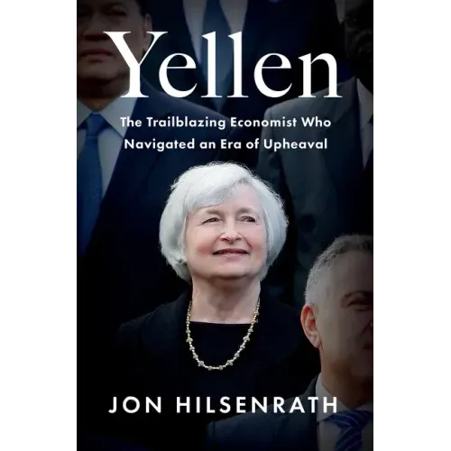 Yellen: The Trailblazing Economist Who Navigated an Era of Upheaval