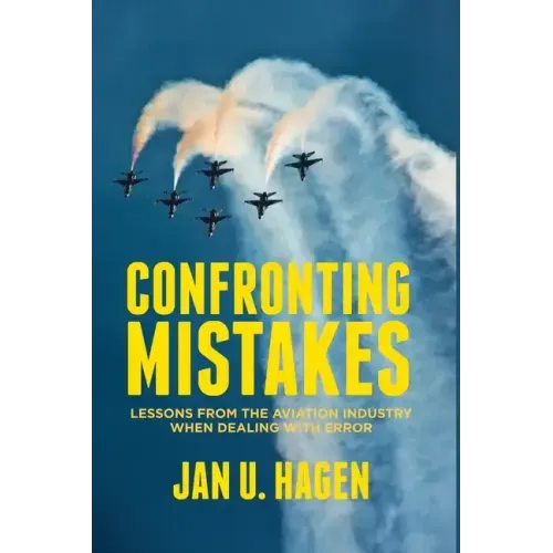 Confronting Mistakes: Lessons from the Aviation Industry When Dealing with Error