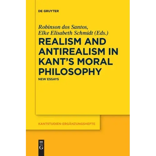 Realism and Antirealism in Kant's Moral Philosophy: New Essays