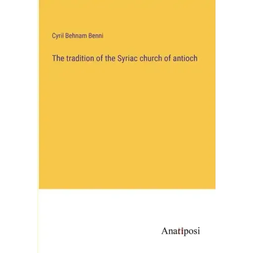 The tradition of the Syriac church of antioch