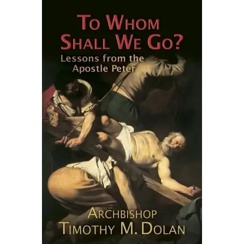 To Whom Shall We Go?