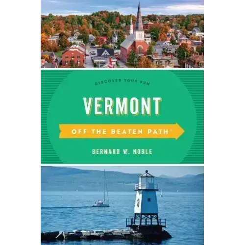 Vermont Off the Beaten Path(R): Discover Your Fun