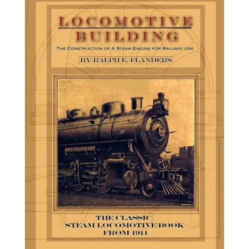 Locomotive Building: Construction of a Steam Engine for Railway Use