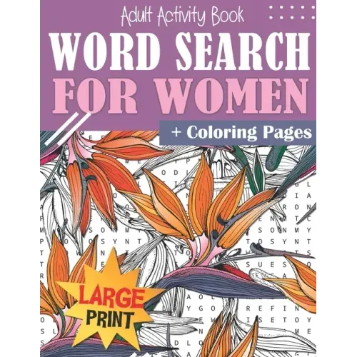 Word Search and Coloring Book for Women Large Print: Adult Activity Book. Female Categories, over 1250 Words! Brain Exercise, Fun and Relaxation in On