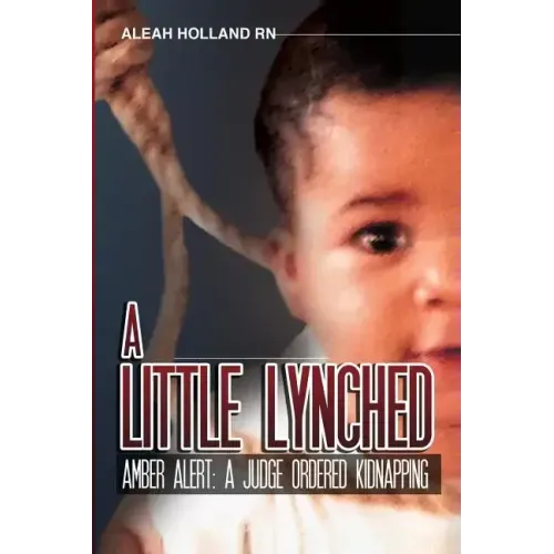 A Little Lynched: Amber Alert- A Judge Ordered Kidnapping
