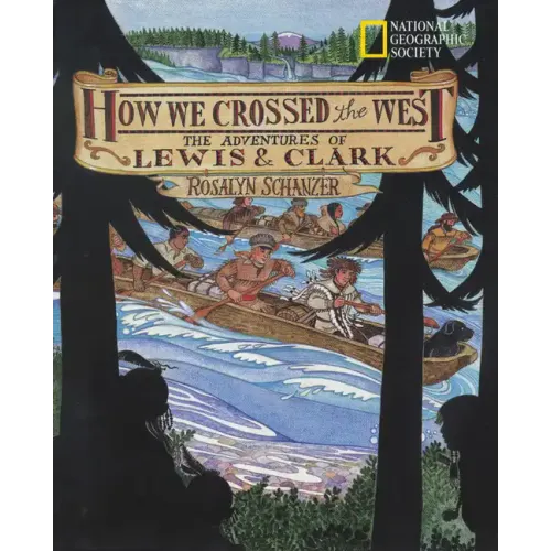 How We Crossed the West: The Adventures of Lewis and Clark