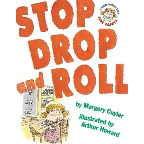 Stop, Drop, and Roll: A Jessica Worries Book: Fire Safety