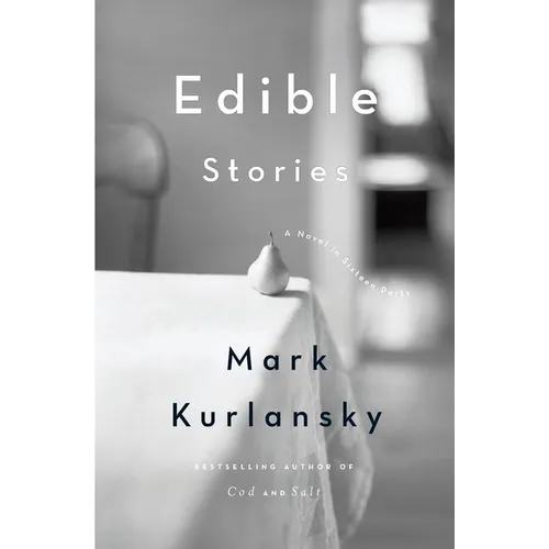 Edible Stories: A Novel in Sixteen Parts