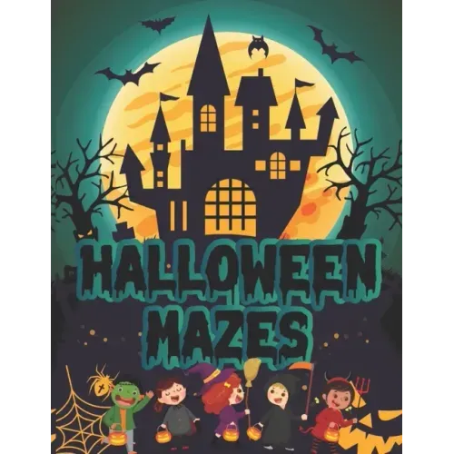 Halloween Mazes: Unique Simple Fun & Scary Activity Maze Coloring Book Guessing Game Problem Solving Puzzle Spooky Images Creepy Fright