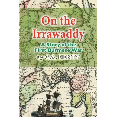 On the Irrawaddy: A Story of the First Burmese War