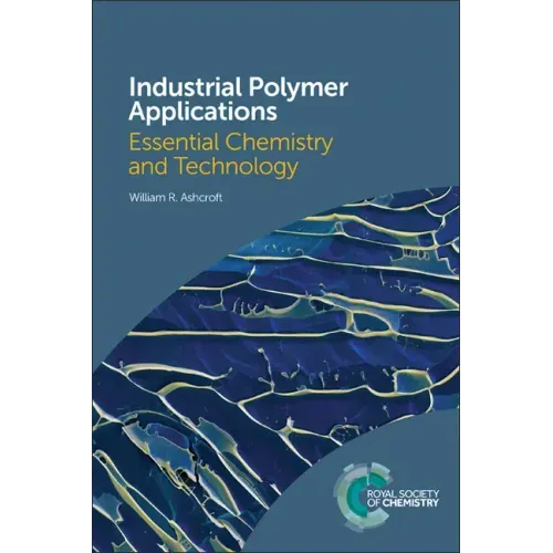 Industrial Polymer Applications: Essential Chemistry and Technology