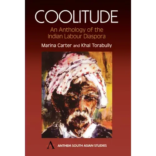 Coolitude: An Anthology of the Indian Labour Diaspora
