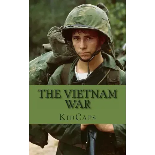 The Vietnam War: A History Just for Kids!