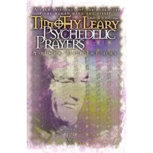 Psychedelic Prayers: And Other Meditations