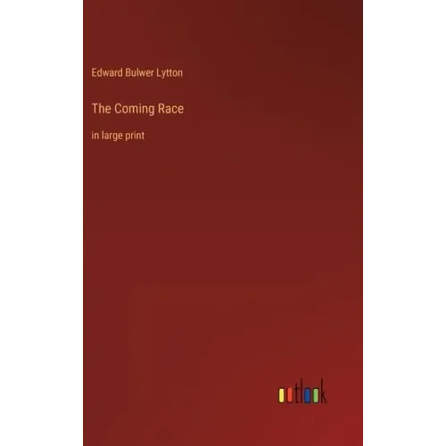 The Coming Race: in large print